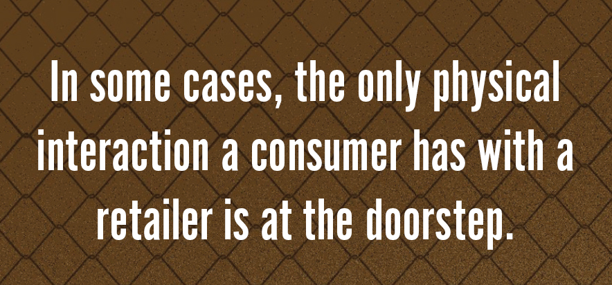 In-some-cases,-the-only-physical-interaction-a-consumer-has-with-a-retailer-is-at-the-doorstep..jpg